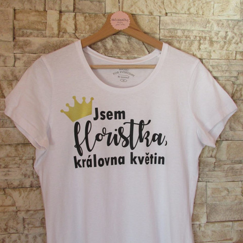 Dámské tričko Jsem floristka, královna květin