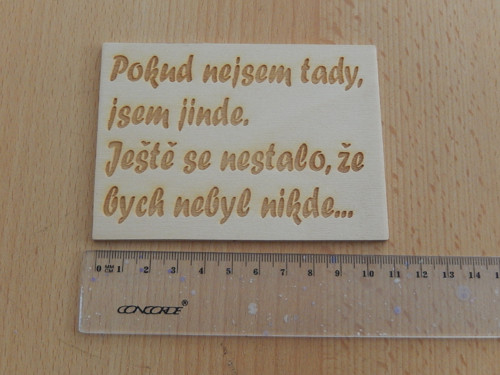 Pokud nejsem tady ... - dřevěná cedulka