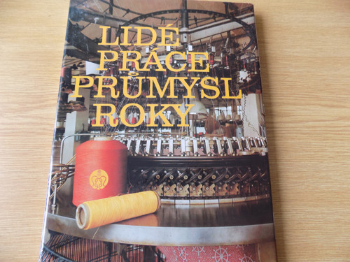 Lidé, práce, průmysl, roky - kniha