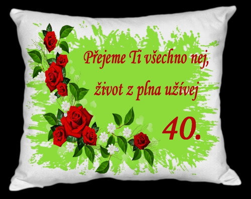 Polštářek k narozeninám 40 ženy