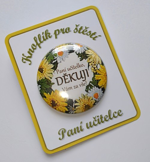 Knoflík pro štěstí No.69 - paní učitelce