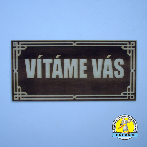 Dřevěná velká cedulka " VÍTÁME VÁS" 30 x 15 KV0162