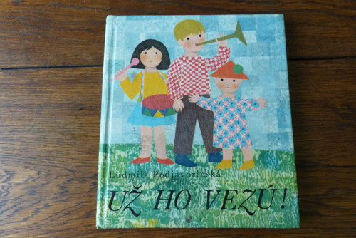 Už ho vezú! ... Ľudmila Podjavorinská