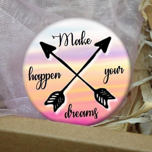 Placka na 5 způsobů - 44 mm - Make your dreams II.