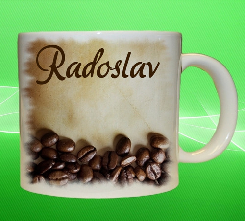 Hrnek se jménem RADOSLAV