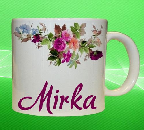 Hrnek se jménem MIRKA