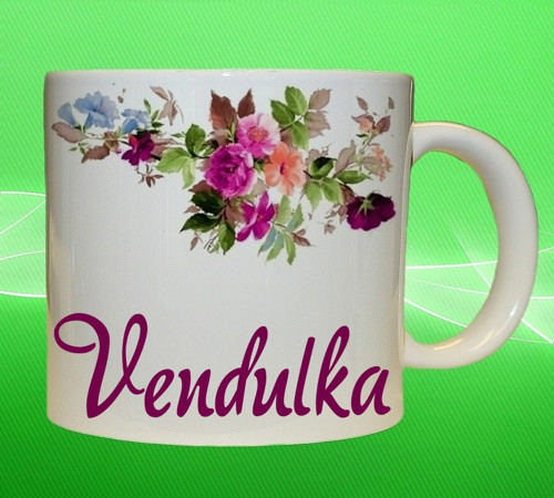Hrnek se jménem VENDULKA