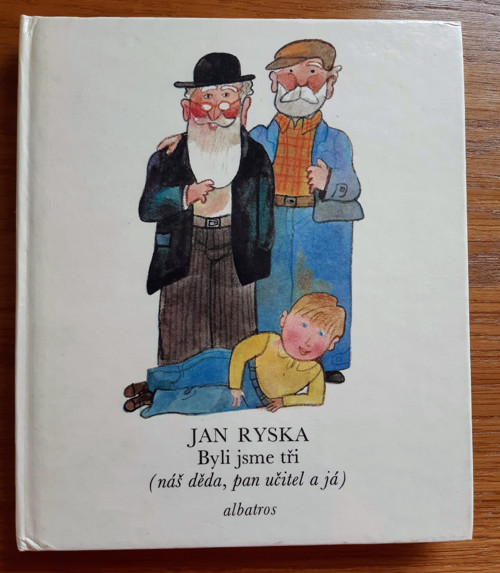 Jan Ryska - Byli jsme tři (náš děda, pan učitel a