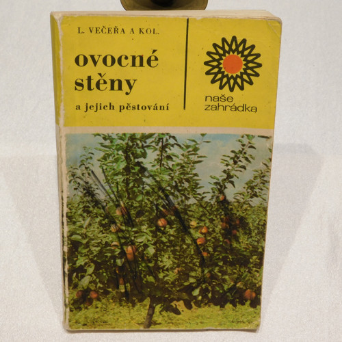 Ovocné stěny a jejich pěstování-Večeřa a kolektiv