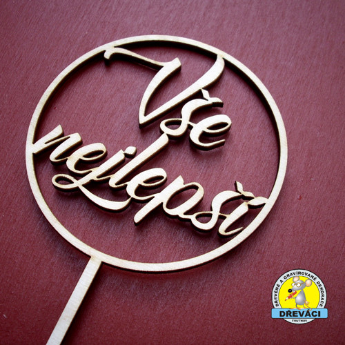 Dortový zápich VŠE NEJLEPŠÍ....KV0256 D