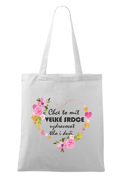 PEVNÁ plát.taška "Chce to velké uzdravovat..."