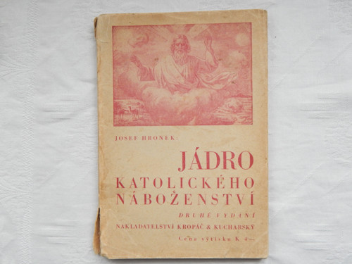JÁDRO KATOLICKÉHO náboženství - 1937 - Jos. Hronek