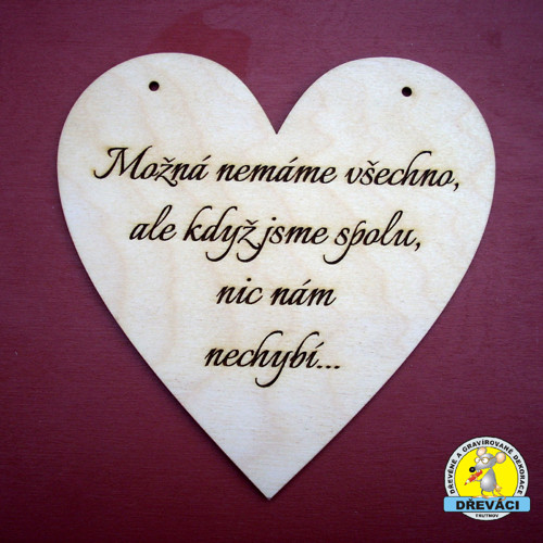 Dekorační srdce Možná nemáme všechno KV0141 A