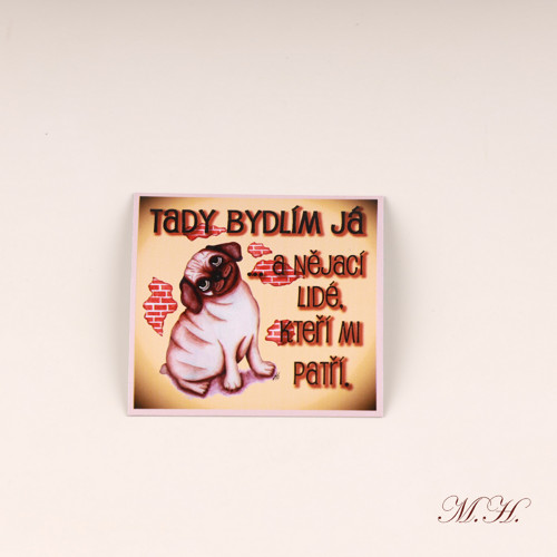 Tady bydlím já... - magnetka - mopsík