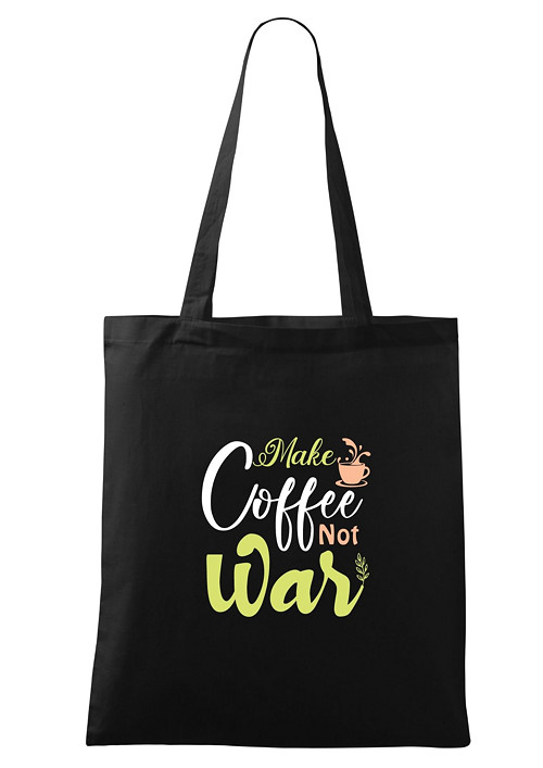PEVNÁ plátěná taška "Make coffee not war II"
