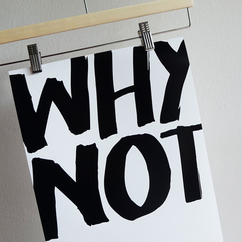 Plakát Why not 30x40cm