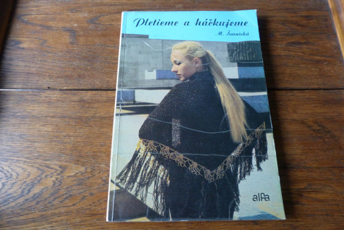 Pletieme a háčkujeme, A. Šarnická, 1982