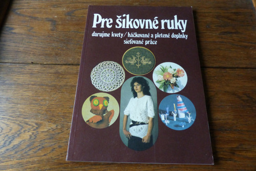 Pre šikovné ruky 7, háčkování, pletení, síťování..