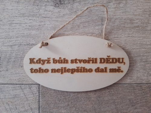 "Když bůh stvořil dědu" -cedulka pro dědu 17x9 cm
