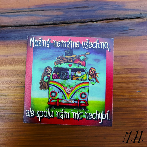 Možná nemáme všechno... - Hippies - magnetka