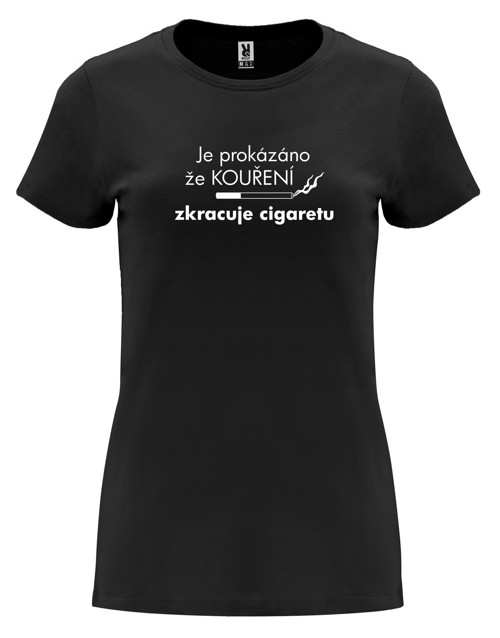 Dámské tričko "Kouření zkracuje cigaretu"