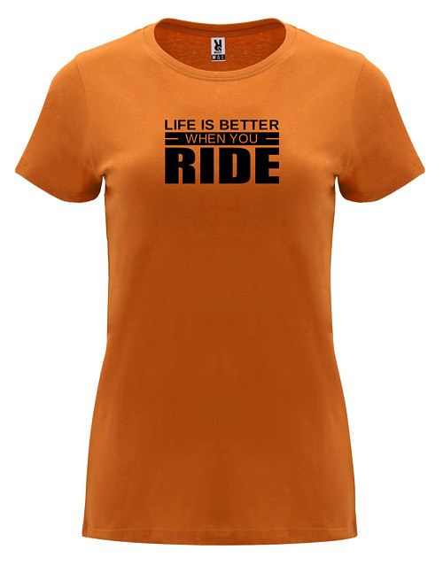 Dámské tričko "Life is better when you ride"