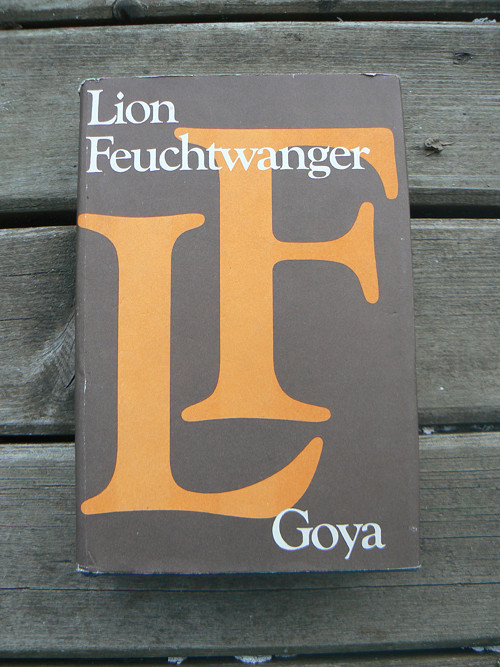 Goya - Lion Feuchtwanger...