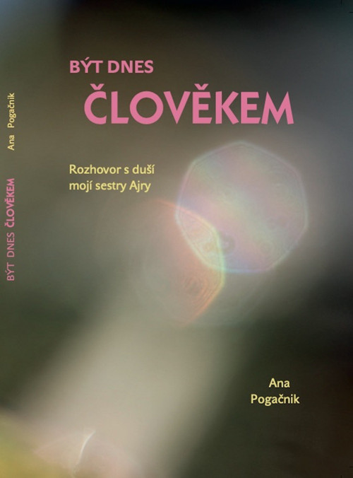 Audiokniha BÝT DNES ČLOVĚKEM - Ana Pogačnik