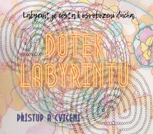 Dotek Labyrintu. Minikurz: přístup a cvičení