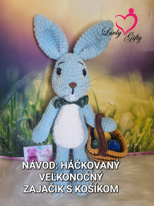 Návod: Háčkovaný Velikonoční zajíček s košíkem