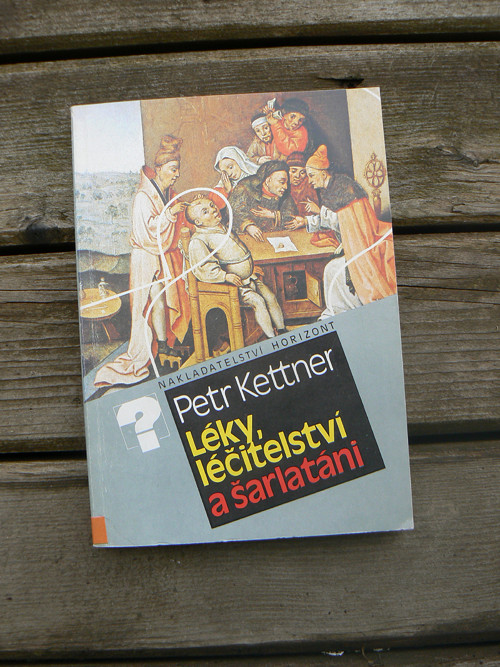 Léky, léčitelství a šarlatáni - Petr Kettner...