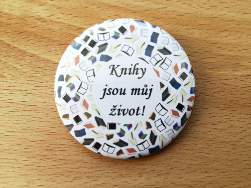 Knižní placka Knihy jsou můj život (špendlík 56mm)