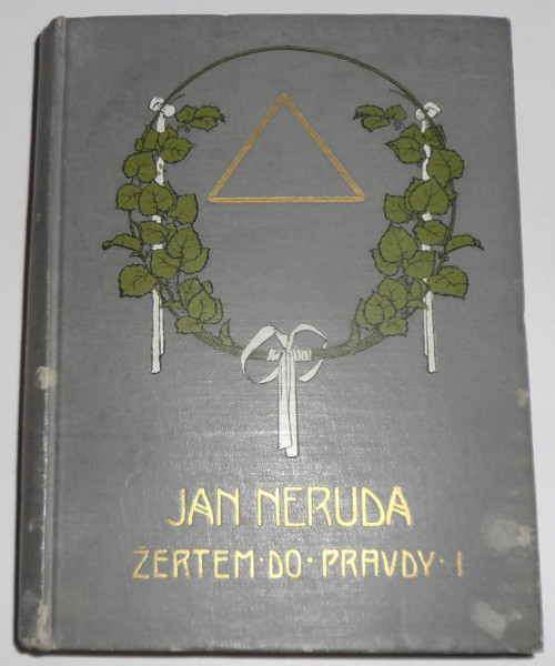 JAN NERUDA: Žertem do pravdy I., 1912