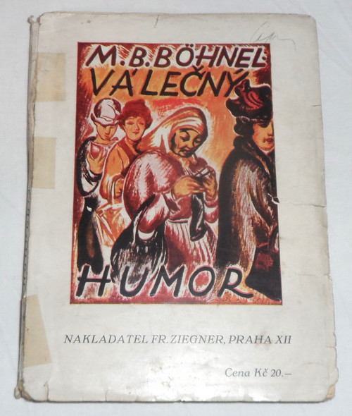 M. Bedřch Böhnel: VÁLEČNÝ HUMOR, fejetony 1926