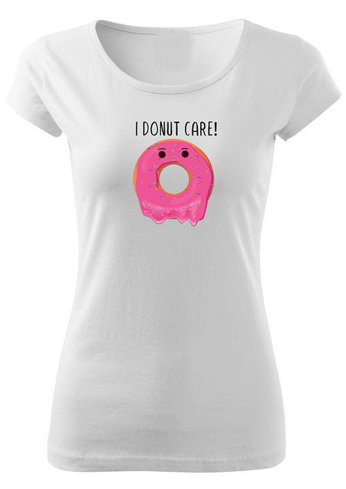 Dámské tričko "I donut care"