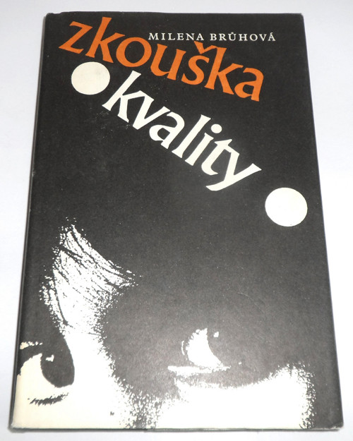 Milena Brůhová: ZKOUŠKA KVALITY, 1987