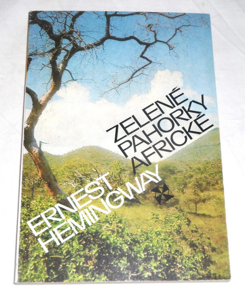 Ernest HEMINGWAY: Zelené pahorky africké, 1979
