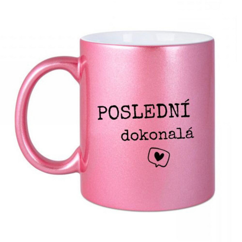 Metalický hrnek – Poslední dokonalá