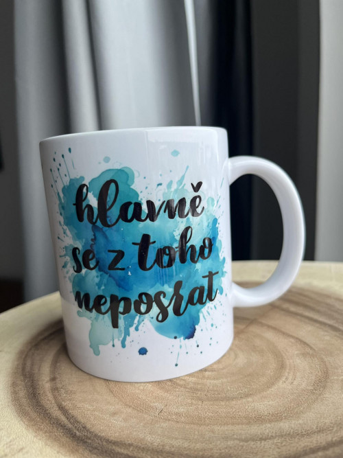 Hrnek Hlavně se z toho 'nezbláznit'