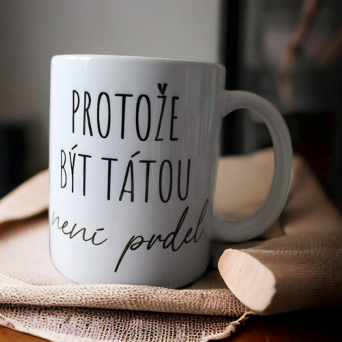 Hrnek Protože být tátou, není pr.el
