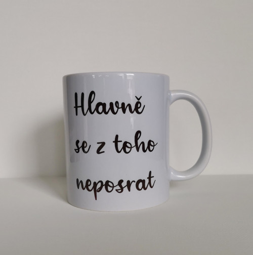 Keramický hrnek, hlavně se z toho neposrat