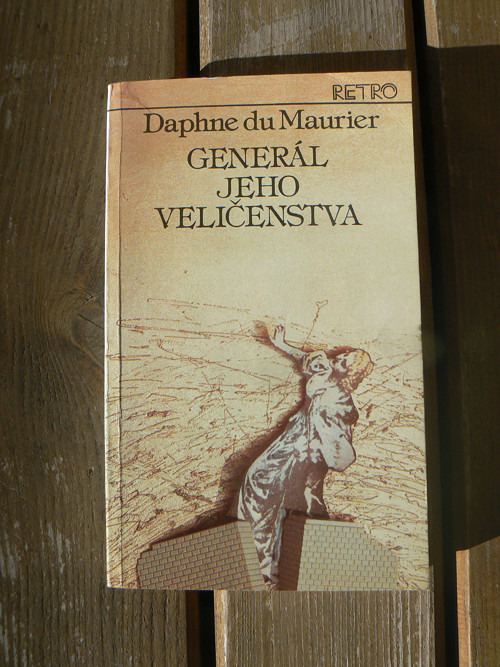 Generál jeho veličenstva - Daphne du Maurier.