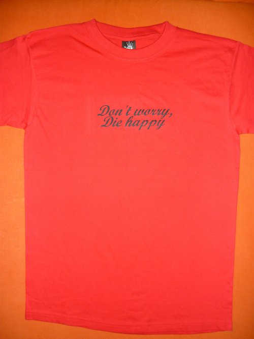 Don´t worry Die happy — foto 1