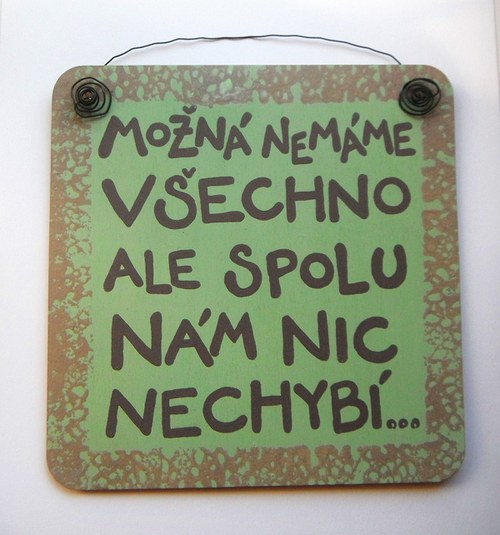 Možná nemáme všechno,.. — foto 1