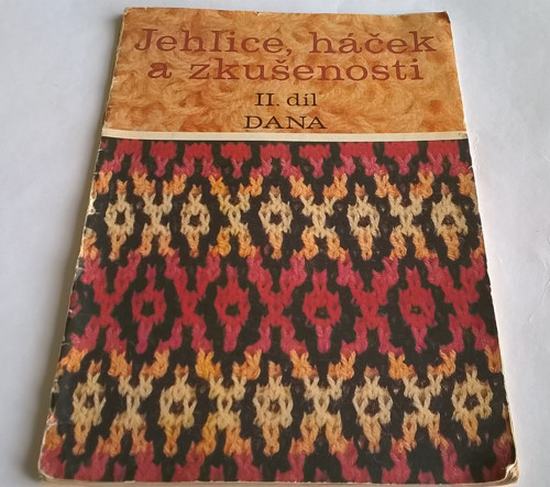Dana - Jehlice, háček a zkušenosti