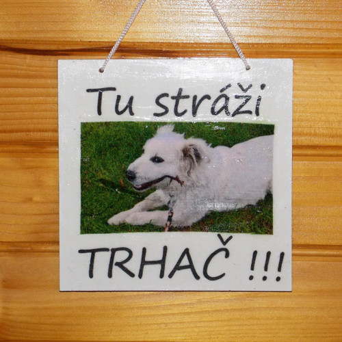 Tabuľka Tu stráži Trhač