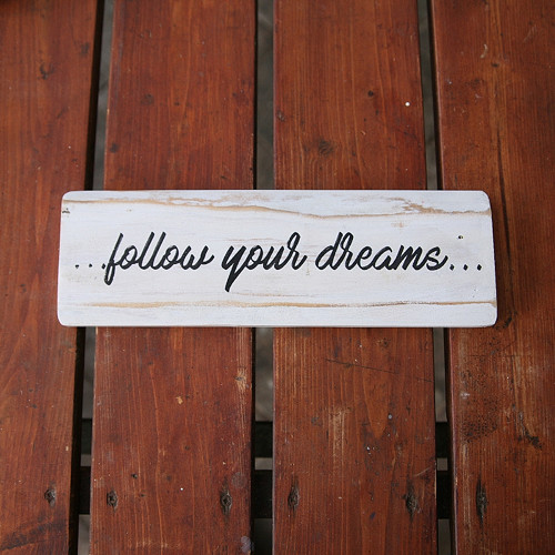 Follow your dreams — foto 1