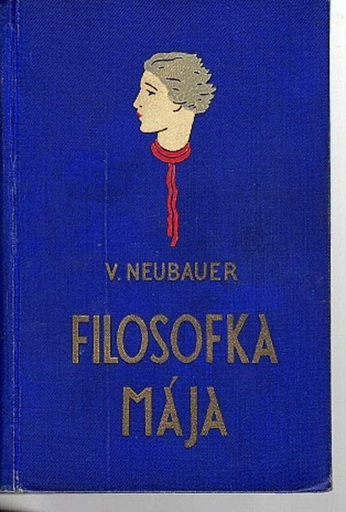 Filosofka Mája - Vilém Neubauer