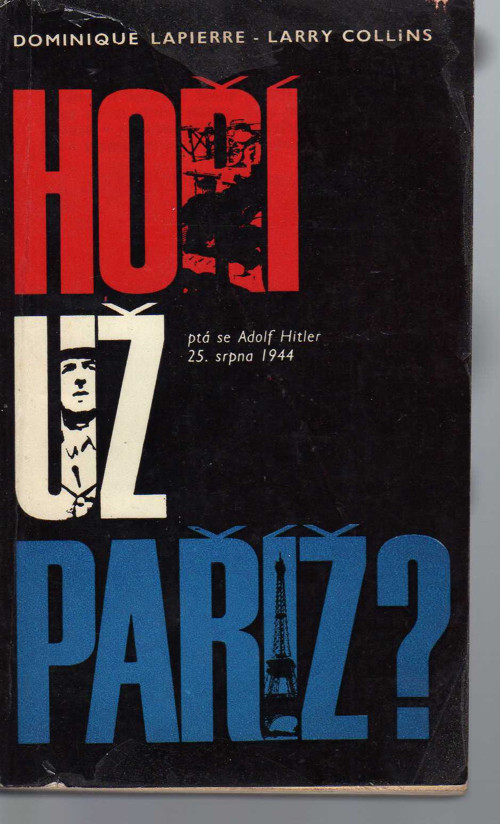 Hoří už Paříž? - Dominique Lapierre, Larry Collins