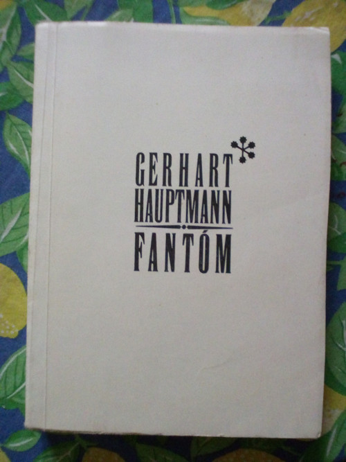 Gerhart Hauptmann - FANTÓM